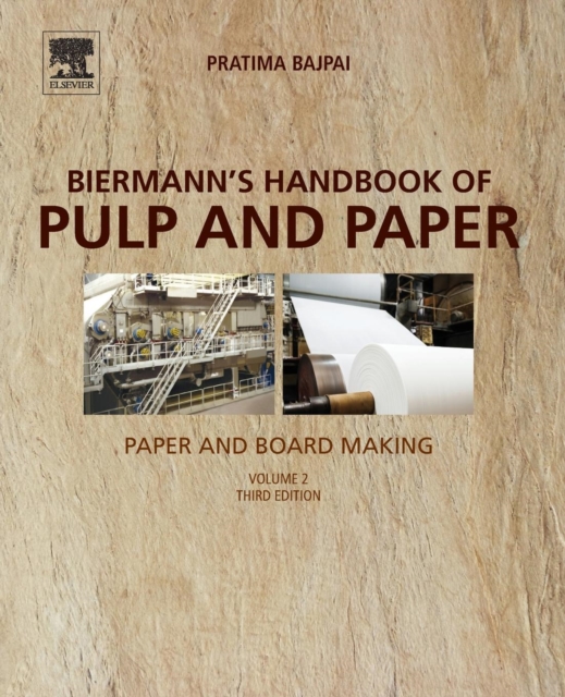 Biermann's Handbook of Pulp and Paper : Volume 2: Paper and Board Making, Paperback / softback Book