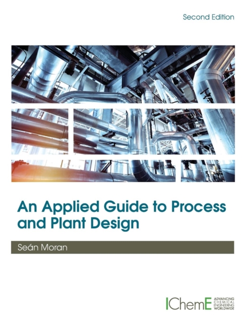 An Applied Guide to Process and Plant Design, Hardback Book