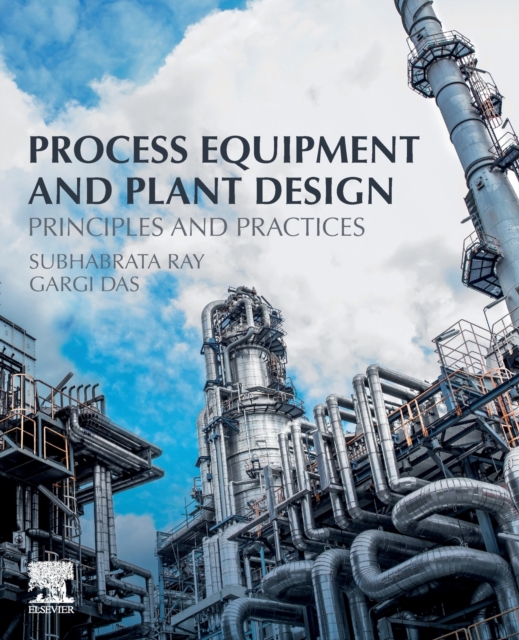 Process Equipment and Plant Design : Principles and Practices, Paperback / softback Book