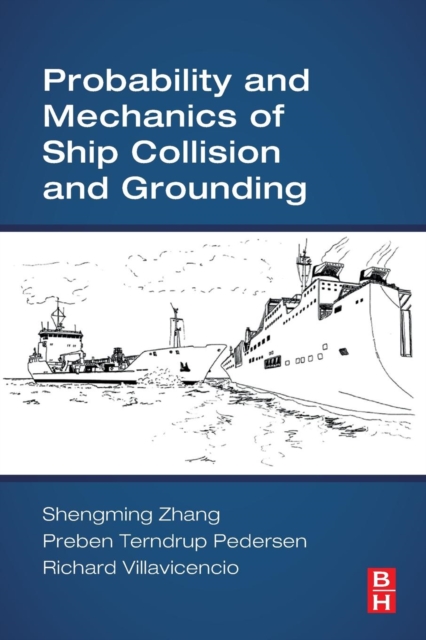 Probability and Mechanics of Ship Collision and Grounding, Paperback / softback Book