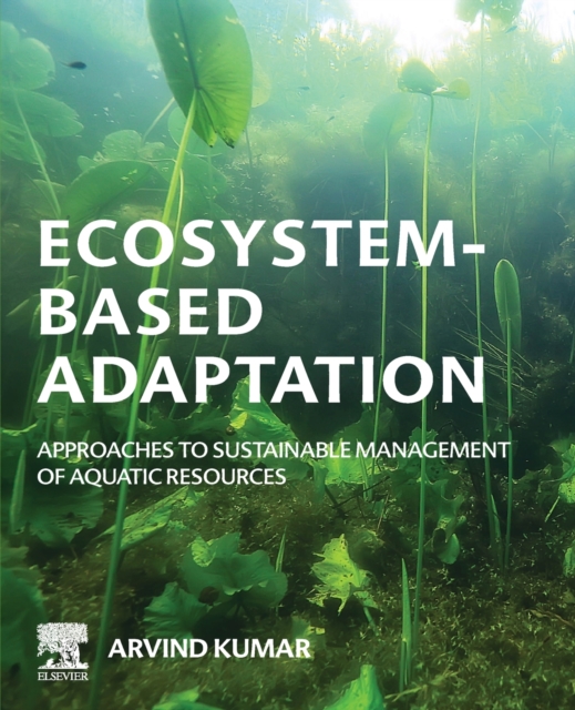 Ecosystem-Based Adaptation : Approaches to Sustainable Management of Aquatic Resources, Paperback / softback Book