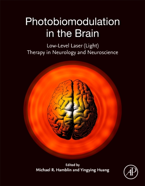 Photobiomodulation in the Brain : Low-Level Laser (Light) Therapy in Neurology and Neuroscience, Paperback / softback Book