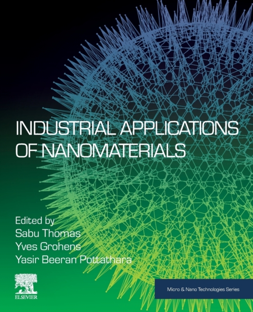 Industrial Applications of Nanomaterials, Paperback / softback Book