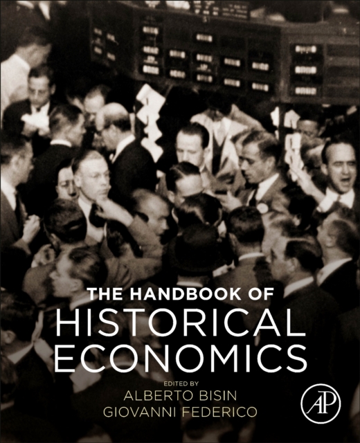 The Handbook of Historical Economics, Paperback / softback Book