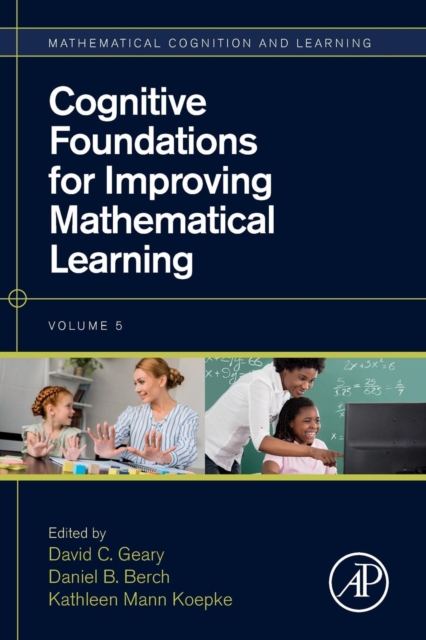 Cognitive Foundations for Improving Mathematical Learning : Volume 5, Paperback / softback Book