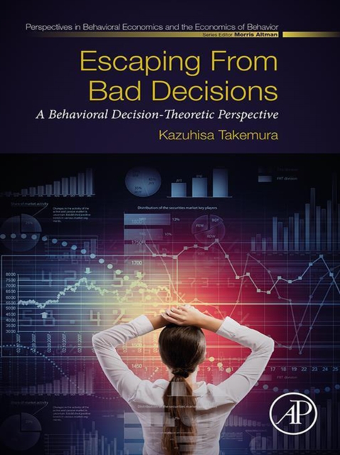Escaping from Bad Decisions : A Behavioral Decision-Theoretic Perspective, EPUB eBook