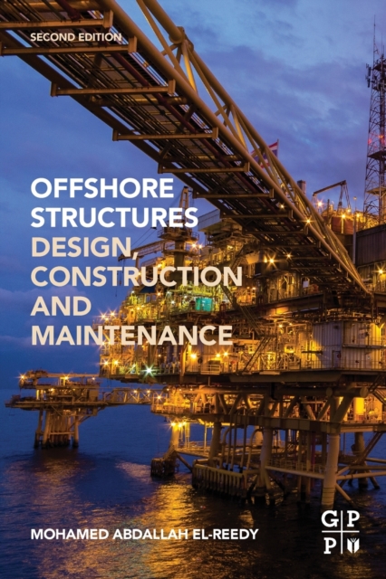 Offshore Structures : Design, Construction and Maintenance, Paperback / softback Book