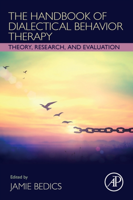 The Handbook of Dialectical Behavior Therapy : Theory, Research, and Evaluation, Paperback / softback Book