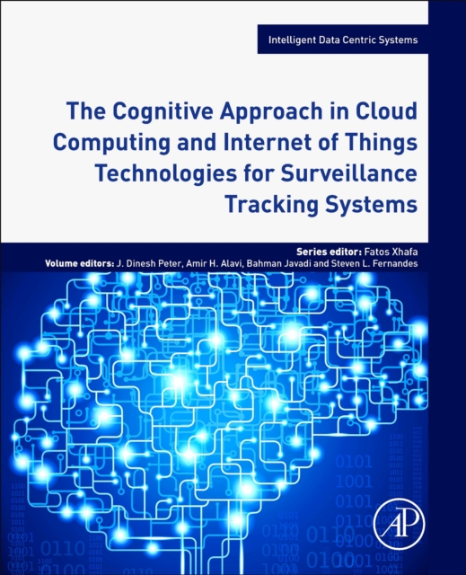 The Cognitive Approach in Cloud Computing and Internet of Things Technologies for Surveillance Tracking Systems, Paperback / softback Book