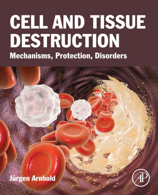 Cell and Tissue Destruction : Mechanisms, Protection, Disorders, Paperback / softback Book