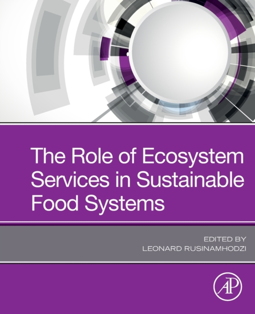 The Role of Ecosystem Services in Sustainable Food Systems, Paperback / softback Book