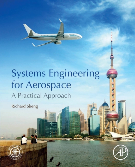 Systems Engineering for Aerospace : A Practical Approach, Paperback / softback Book