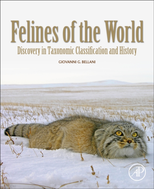 Felines of the World : Discoveries in Taxonomic Classification and History, Paperback / softback Book