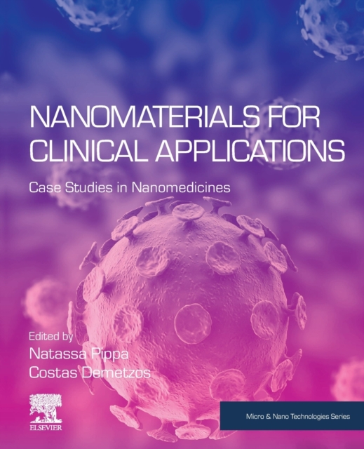 Nanomaterials for Clinical Applications : Case Studies in Nanomedicines, Paperback / softback Book