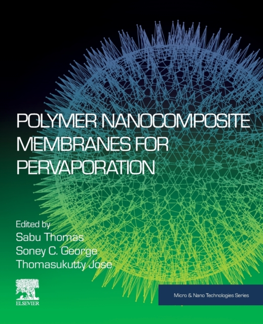 Polymer Nanocomposite Membranes for Pervaporation, Paperback / softback Book