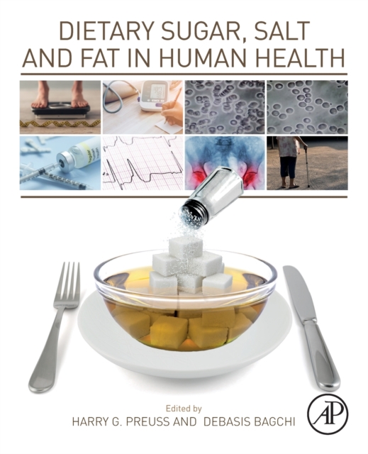 Dietary Sugar, Salt and Fat in Human Health, Paperback / softback Book