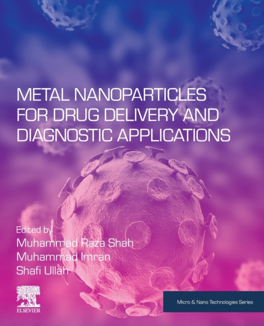 Metal Nanoparticles for Drug Delivery and Diagnostic Applications, Paperback / softback Book