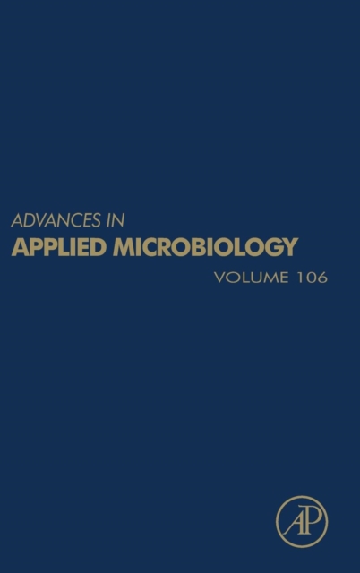 Advances in Applied Microbiology : Volume 106, Hardback Book
