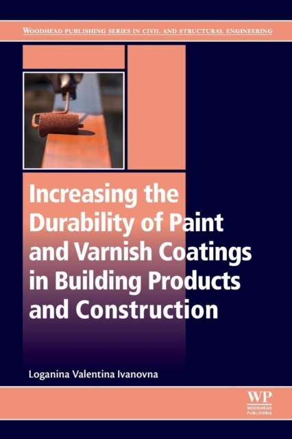 Increasing the Durability of Paint and Varnish Coatings in Building Products and Construction, Paperback / softback Book