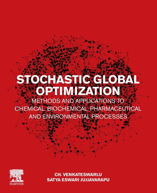 Stochastic Global Optimization Methods and Applications to Chemical, Biochemical, Pharmaceutical and Environmental Processes, Paperback / softback Book