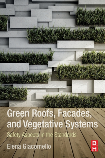 Green Roofs, Facades, and Vegetative Systems : Safety Aspects in the Standards, Paperback / softback Book