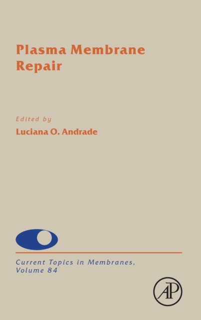 Plasma Membrane Repair : Volume 84, Hardback Book