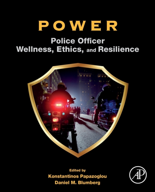 POWER : Police Officer Wellness, Ethics, and Resilience, Paperback / softback Book