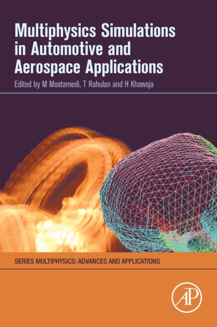 Multiphysics Simulations in Automotive and Aerospace Applications, Paperback / softback Book