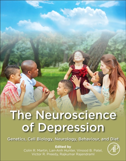 The Neuroscience of Depression : Genetics, Cell Biology, Neurology, Behavior, and Diet, Paperback / softback Book