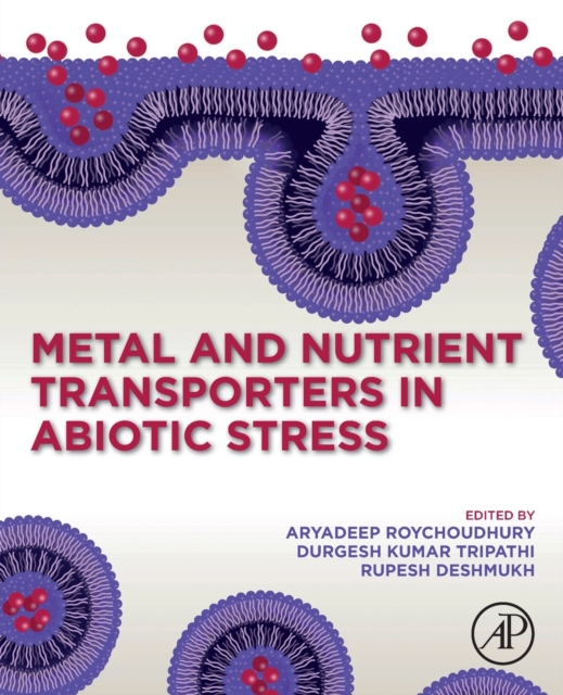 Metal and Nutrient Transporters in Abiotic Stress, Paperback / softback Book