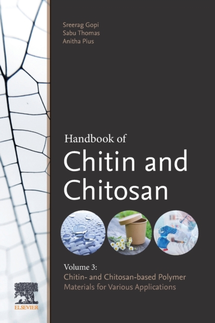 Handbook of Chitin and Chitosan : Volume 3: Chitinand Chitosan-based Polymer Materials for Various Applications, Paperback / softback Book