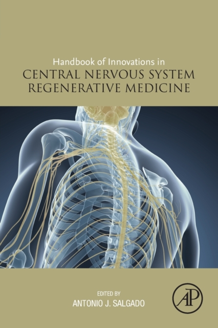 Handbook of Innovations in Central Nervous System Regenerative Medicine, Paperback / softback Book
