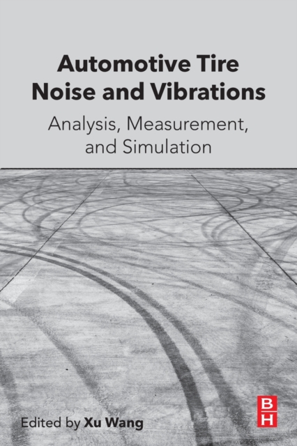 Automotive Tire Noise and Vibrations : Analysis, Measurement and Simulation, Paperback / softback Book