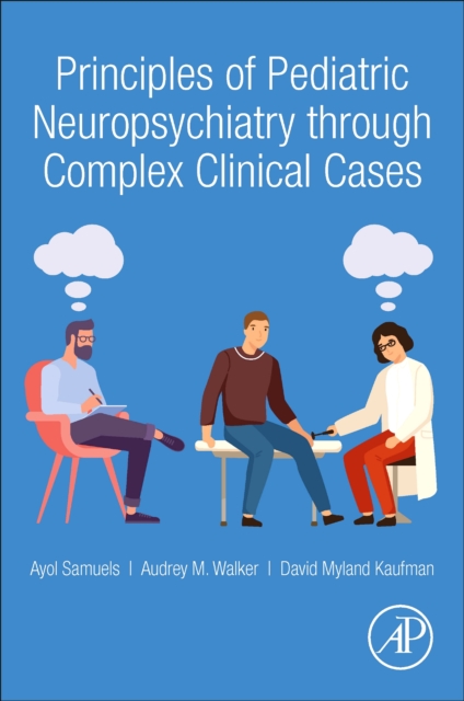 Principles of Pediatric Neuropsychiatry through Complex Clinical Cases, Paperback / softback Book