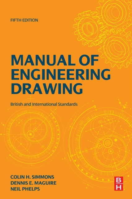 Manual of Engineering Drawing : British and International Standards, Paperback / softback Book