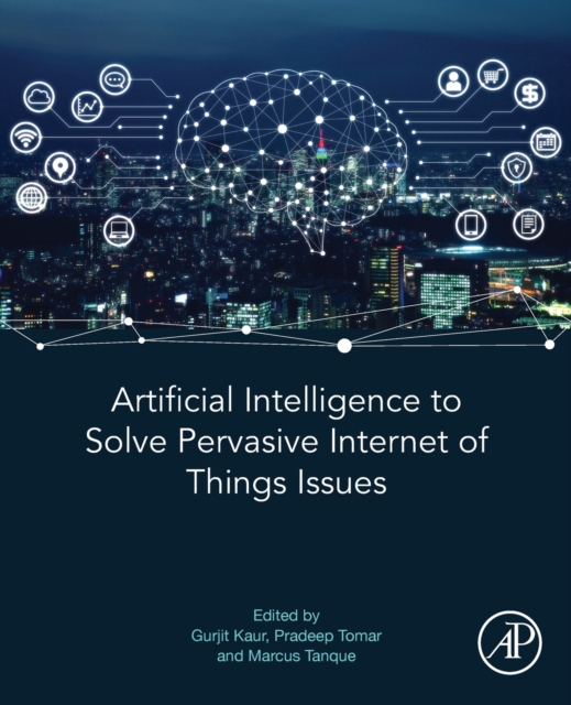 Artificial Intelligence to Solve Pervasive Internet of Things Issues, Paperback / softback Book