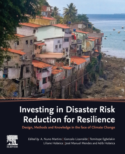 Investing in Disaster Risk Reduction for Resilience : Design, Methods and Knowledge in the face of Climate Change, Paperback / softback Book