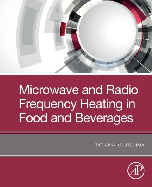 Microwave and Radio Frequency Heating in Food and Beverages, Paperback / softback Book