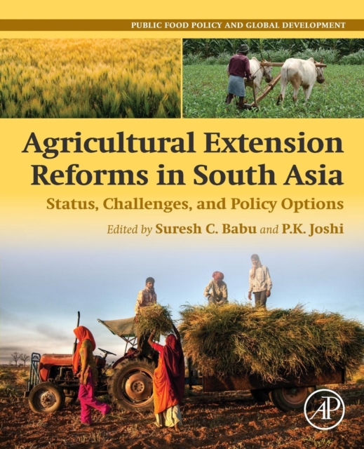 Agricultural Extension Reforms in South Asia : Status, Challenges, and Policy Options, Paperback / softback Book