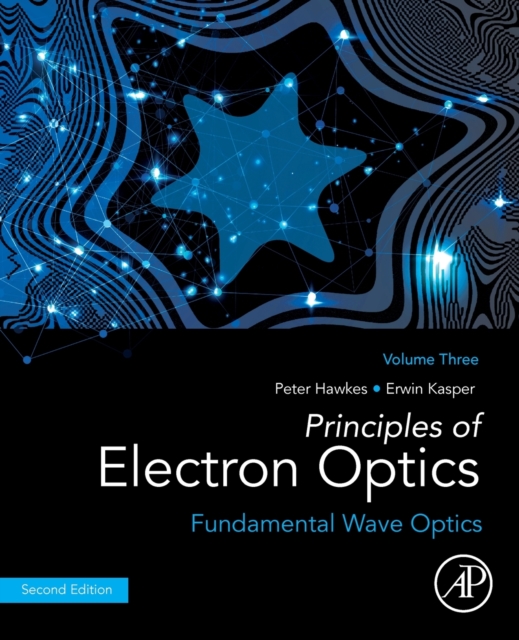 Principles of Electron Optics, Volume 3 : Fundamental Wave Optics, Paperback / softback Book