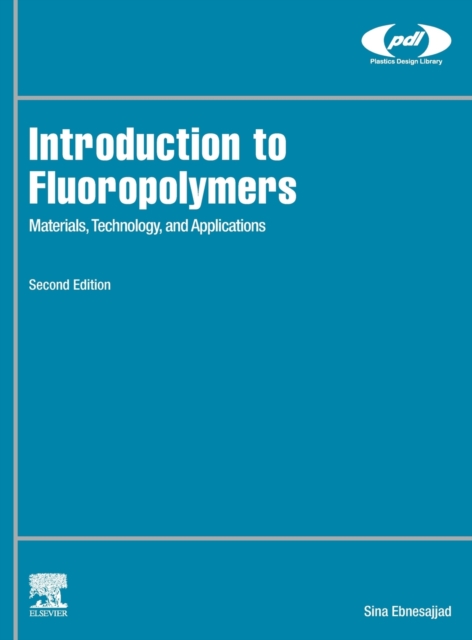 Introduction to Fluoropolymers : Materials, Technology, and Applications, Hardback Book