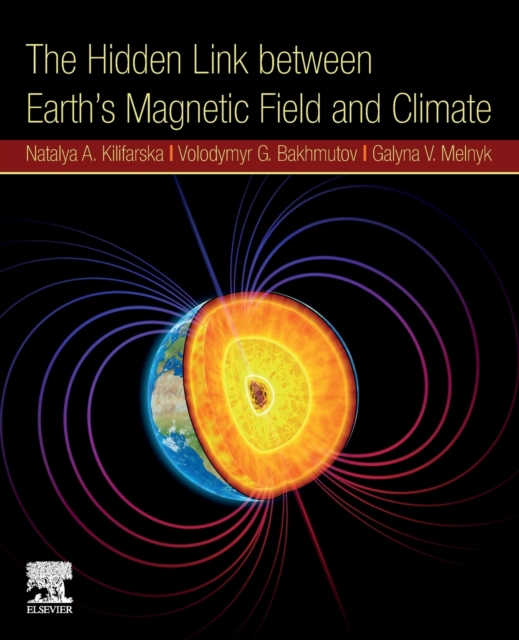 The Hidden Link Between Earth’s Magnetic Field and Climate, Paperback / softback Book