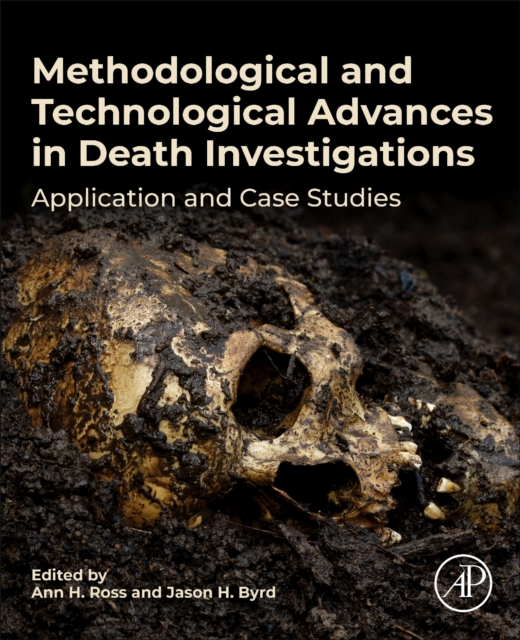 Methodological and Technological Advances in Death Investigations : Application and Case Studies, Paperback / softback Book