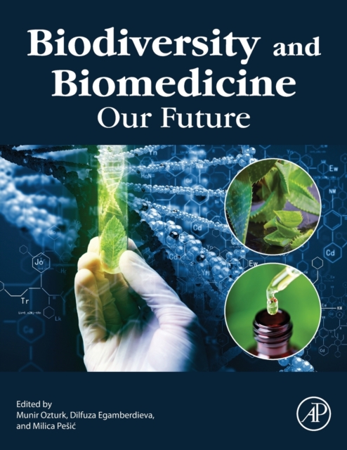 Biodiversity and Biomedicine : Our Future, Paperback / softback Book