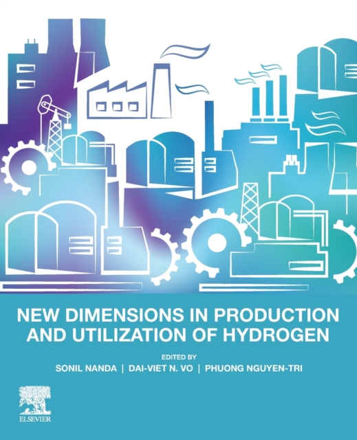New Dimensions in Production and Utilization of Hydrogen, Paperback / softback Book