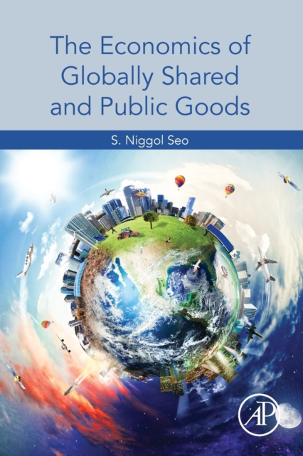 The Economics of Globally Shared and Public Goods, Paperback / softback Book