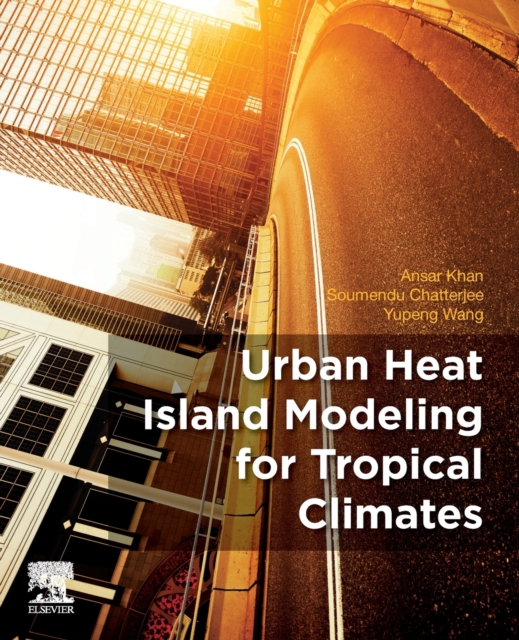 Urban Heat Island Modeling for Tropical Climates, Paperback / softback Book