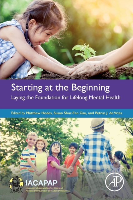 Starting at the Beginning : Laying the Foundation for Lifelong Mental Health, Paperback / softback Book