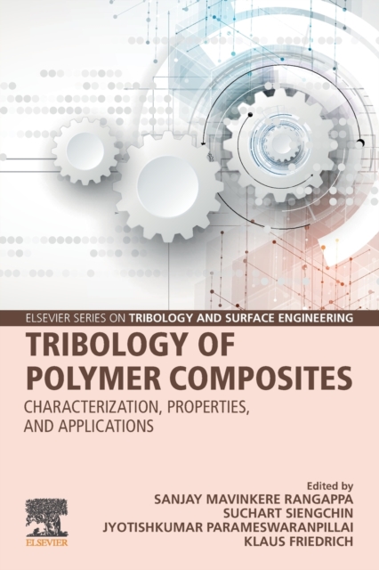 Tribology of Polymer Composites : Characterization, Properties, and Applications, Paperback / softback Book