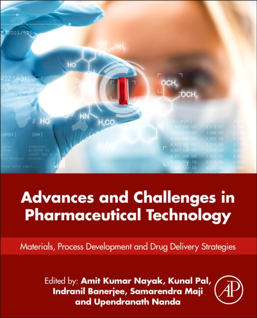 Advances and Challenges in Pharmaceutical Technology : Materials, Process Development and Drug Delivery Strategies, Paperback / softback Book